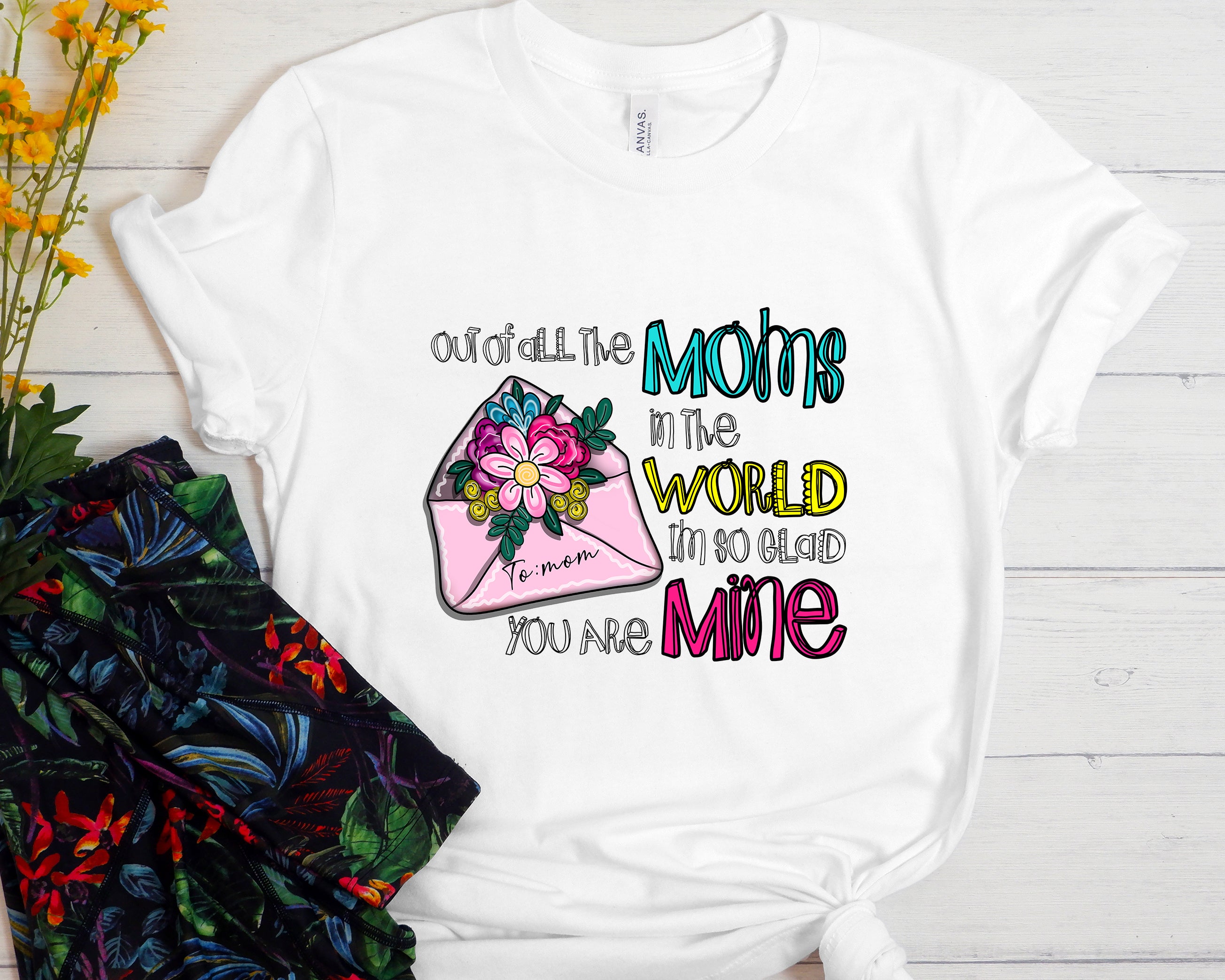 Out Of All The Moms In The World I'm So Glad You Are Mine Unisex t-shirt