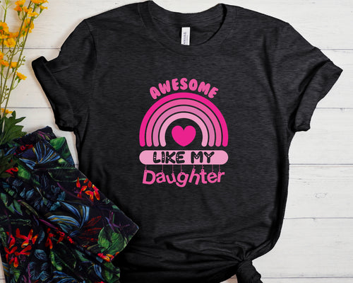 Awesome Like My Daughter Unisex t-shirt