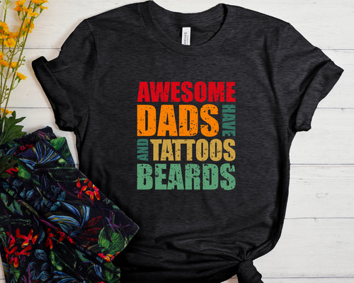 Awesome Dads Have Tattoos And Beards Unisex t-shirt