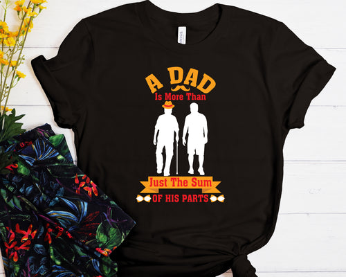 A Dad Is More Than Just The Sum Of His Parts Unisex t-shirt