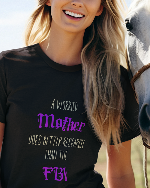 A Worried Mother Does Better Research Than The FBI Unisex t-shirt