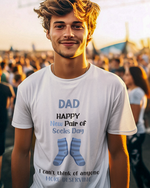 Dad Happy New Pair Of Socks Day I Can't Think Of Anyone More Deserving Unisex t-shirt