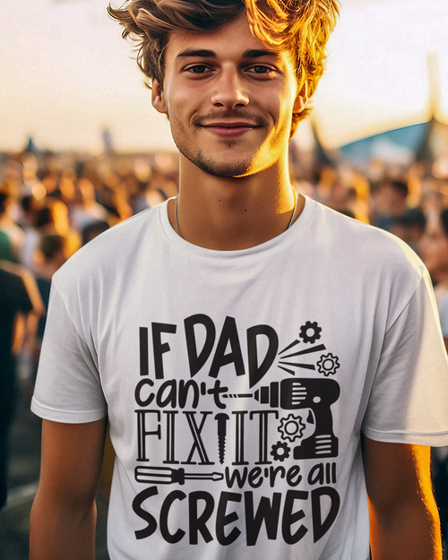 If Dad Cant Fix It We're All Screwed Unisex t-shirt