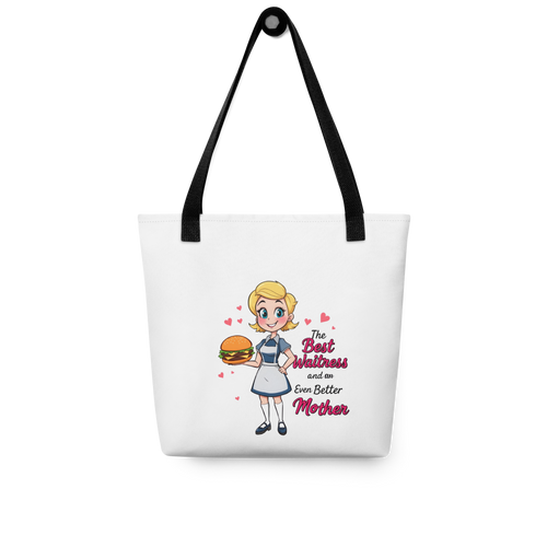 The Best Waitress And An Even Better Mother Tote bag