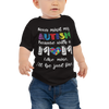 Never Mind My Autism Because With A Mom Like Mine I'll Be just Fine  Baby Jersey Short Sleeve Tee