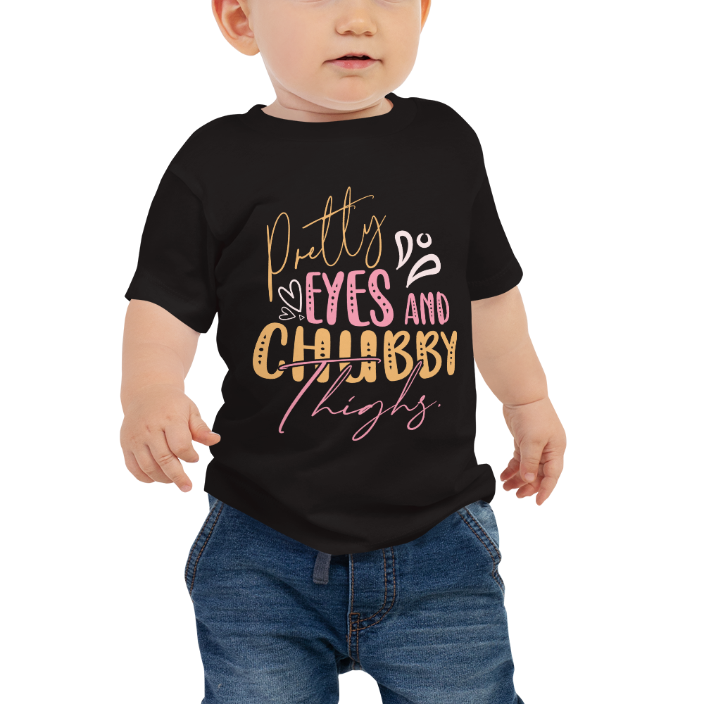 Pretty Eyes And Chubby Thighs Baby Jersey Short Sleeve Tee