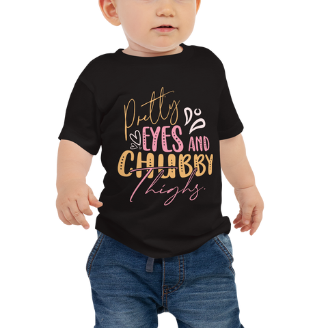 Pretty Eyes And Chubby Thighs Baby Jersey Short Sleeve Tee