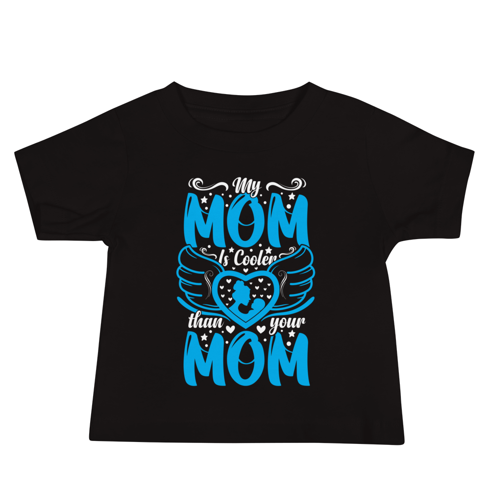 My Mom Is Cooler Than your Mom Baby Jersey Short Sleeve Tee