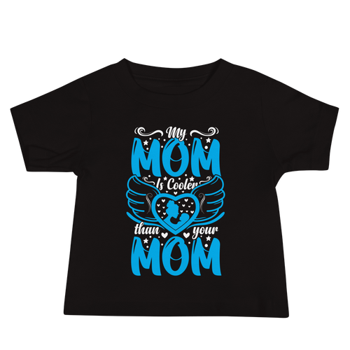 My Mom Is Cooler Than your Mom Baby Jersey Short Sleeve Tee