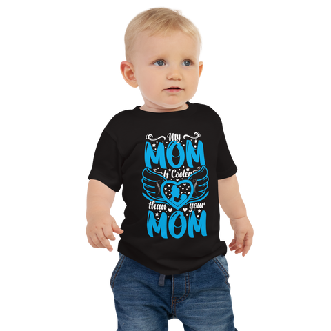 My Mom Is Cooler Than your Mom Baby Jersey Short Sleeve Tee