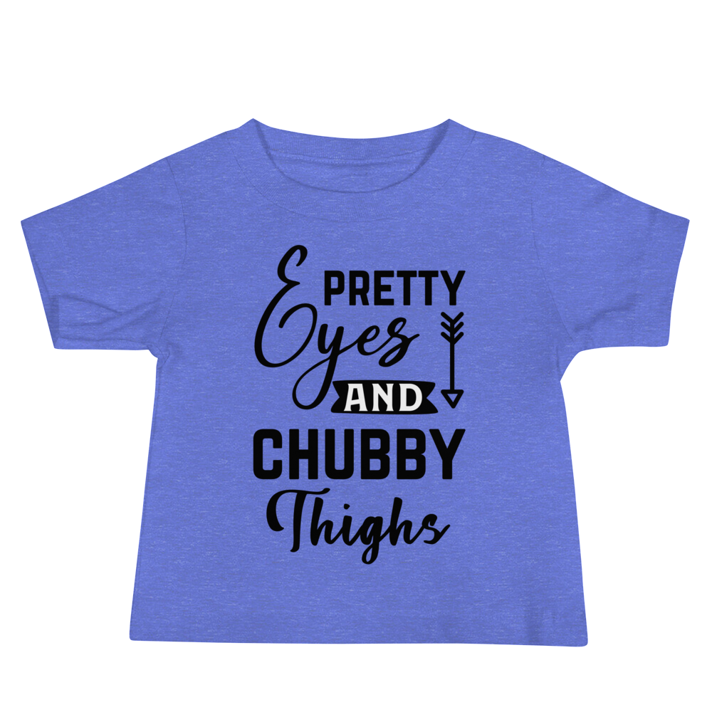 Pretty Eyes And Chubby Thighs  Baby Jersey Short Sleeve Tee