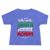 Who Needs Santa When You Have Mommy Baby Jersey Short Sleeve Tee