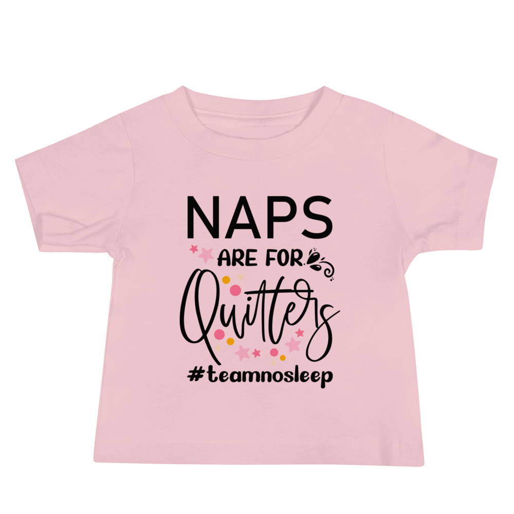 Naps Are For Quitters# Teamnosleep Baby Jersey Short Sleeve Tee