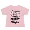 Pretty Eyes And Chubby Thighs  Baby Jersey Short Sleeve Tee