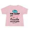 Sorry The Sleep you Ordered Is Currently Out Of Stock Baby Jersey Short Sleeve Tee