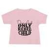 One and Only Rebel Child Baby Jersey Short Sleeve Tee