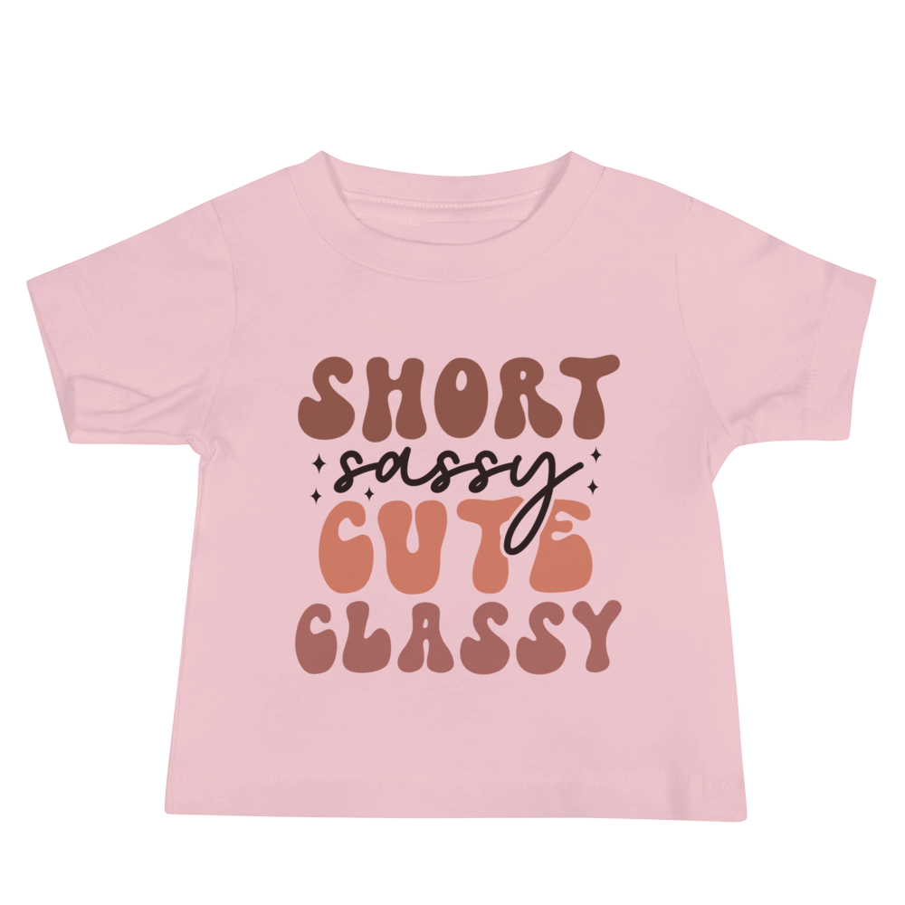 Short Sassy Cute Classy Baby Jersey Short Sleeve Tee