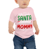 Who Needs Santa When You Have Mommy Baby Jersey Short Sleeve Tee