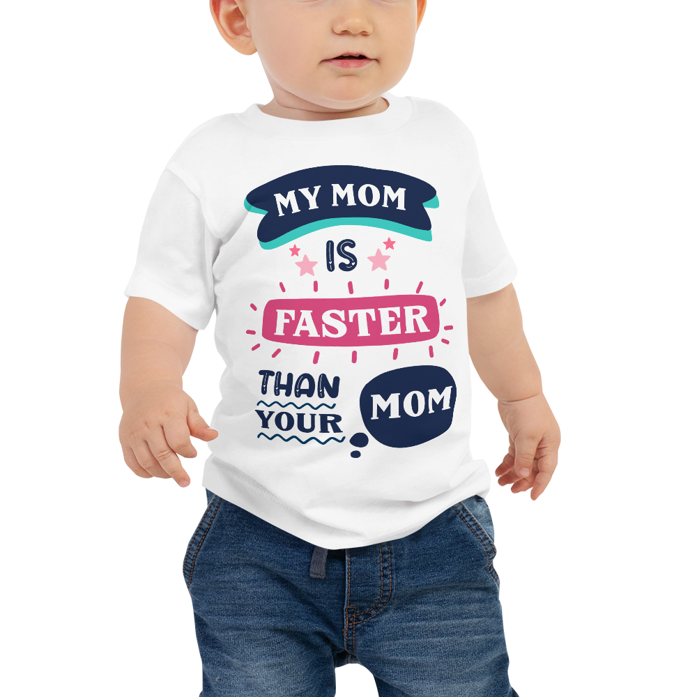 My Mom Is Faster Than Your Mom Baby Jersey Short Sleeve Tee