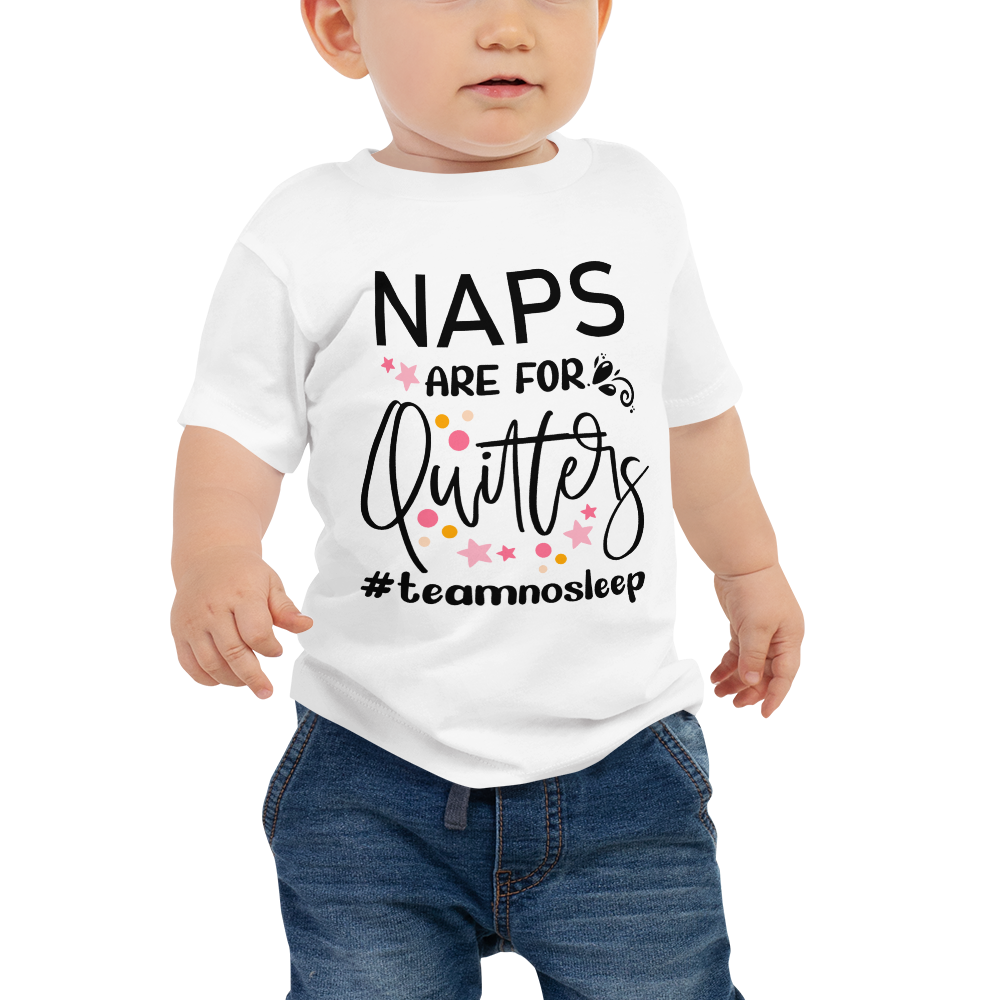 Naps Are For Quitters# Teamnosleep Baby Jersey Short Sleeve Tee