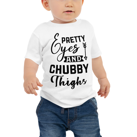 Pretty Eyes And Chubby Thighs  Baby Jersey Short Sleeve Tee