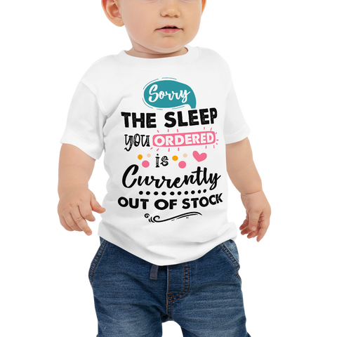 Sorry The Sleep you Ordered Is Currently Out Of Stock Baby Jersey Short Sleeve Tee