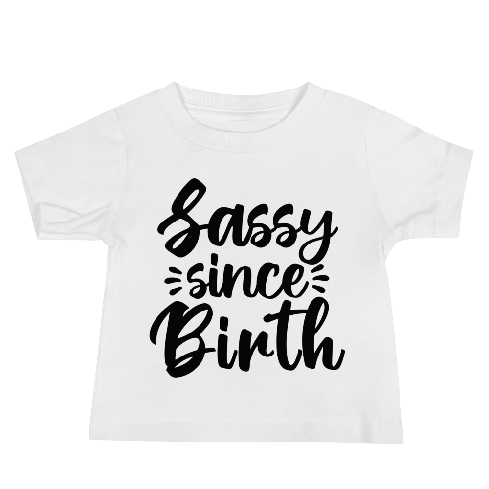 Sassy Since Birth Baby Jersey Short Sleeve Tee