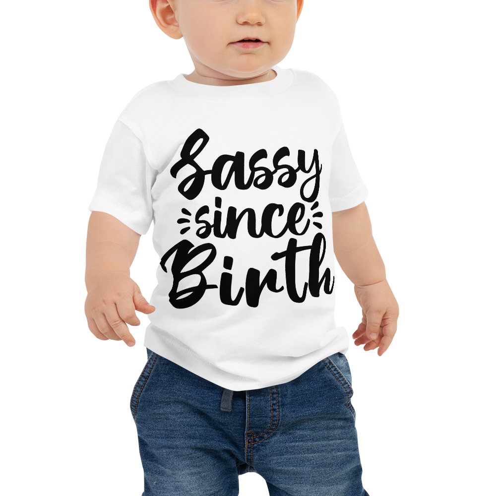 Sassy Since Birth Baby Jersey Short Sleeve Tee