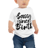 Sassy Since Birth Baby Jersey Short Sleeve Tee