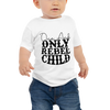 One and Only Rebel Child Baby Jersey Short Sleeve Tee