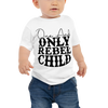 One And Only Rebel Child Baby Jersey Short Sleeve Tee