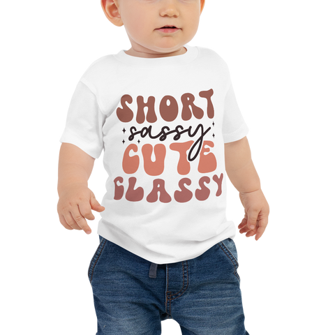 Short Sassy Cute Classy Baby Jersey Short Sleeve Tee