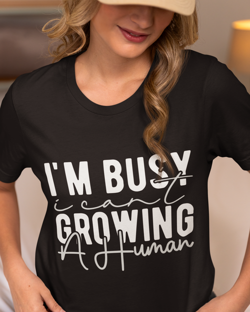 I Can't I'm Busy Growing A Human Unisex t-shirt