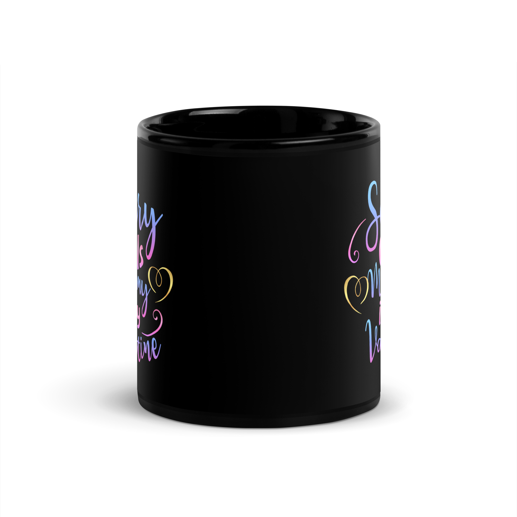 Sorry Girls Mommy Is My Valentine Black Glossy Mug