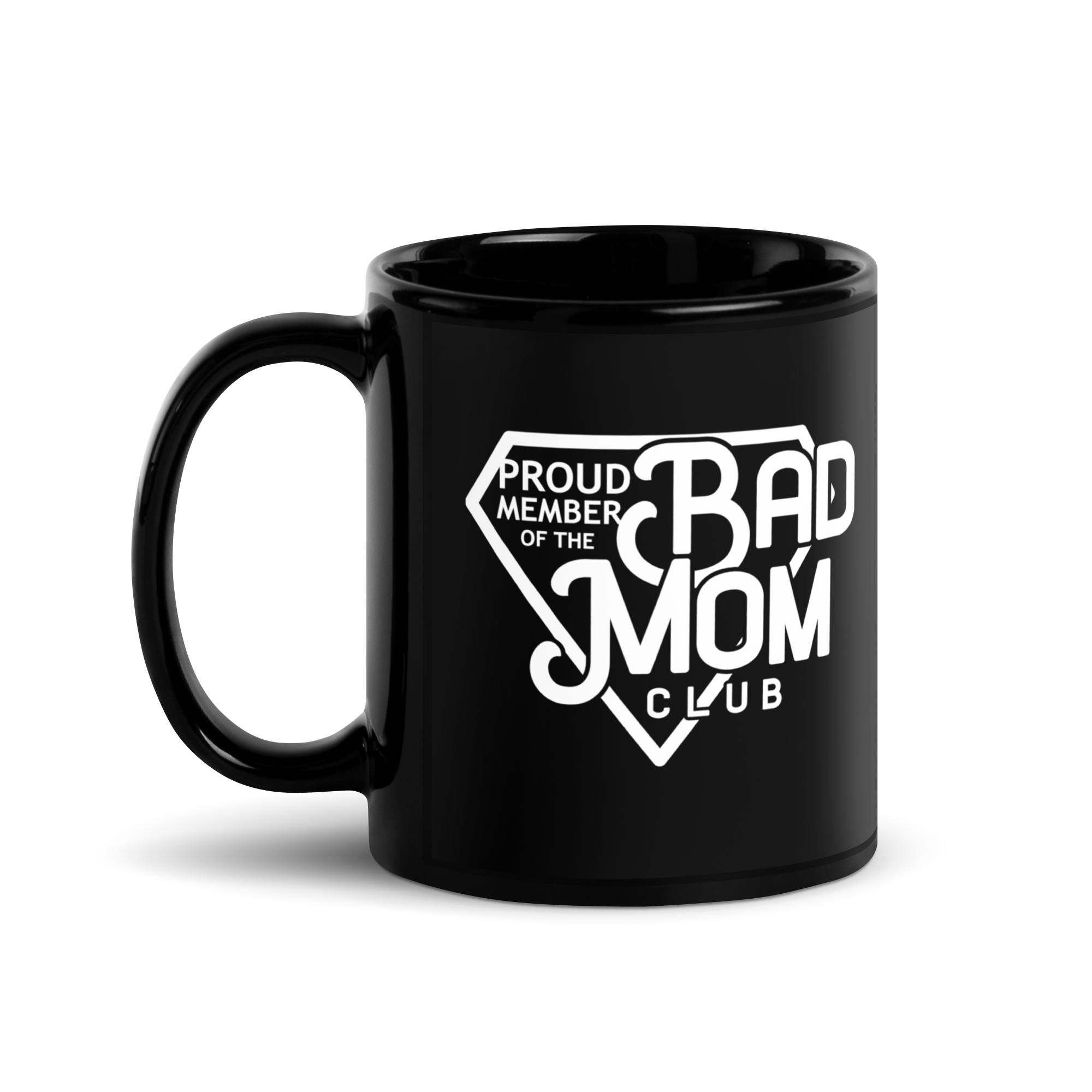 Proud Member Of The Bad Mom Club Black Glossy Mug