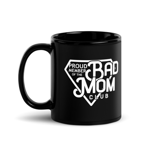 Proud Member Of The Bad Mom Club Black Glossy Mug