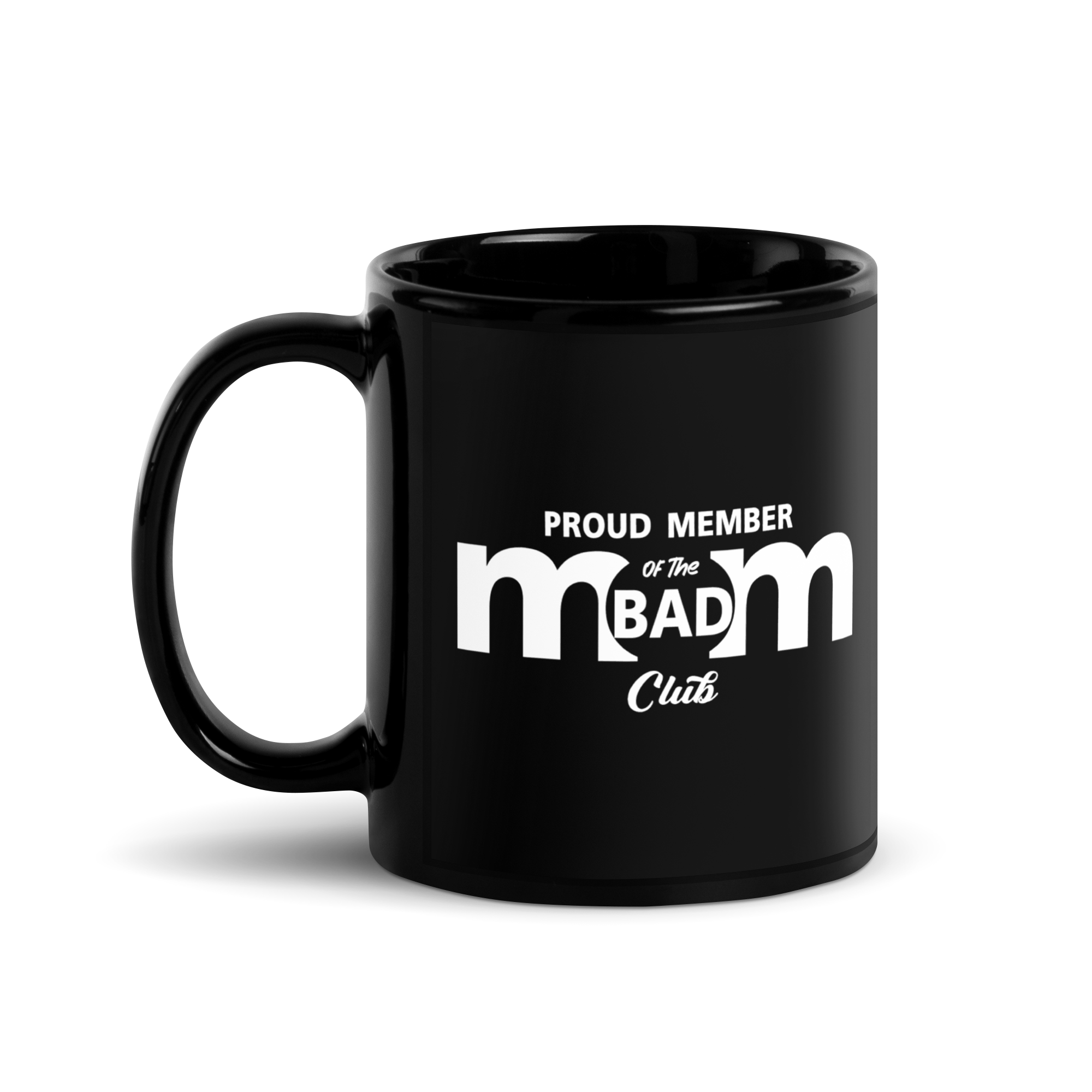 Proud Member Of The Bad Mom Club Black Glossy Mug