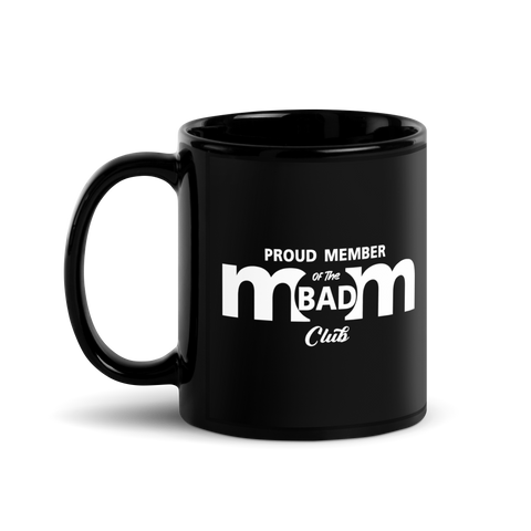 Proud Member Of The Bad Mom Club Black Glossy Mug