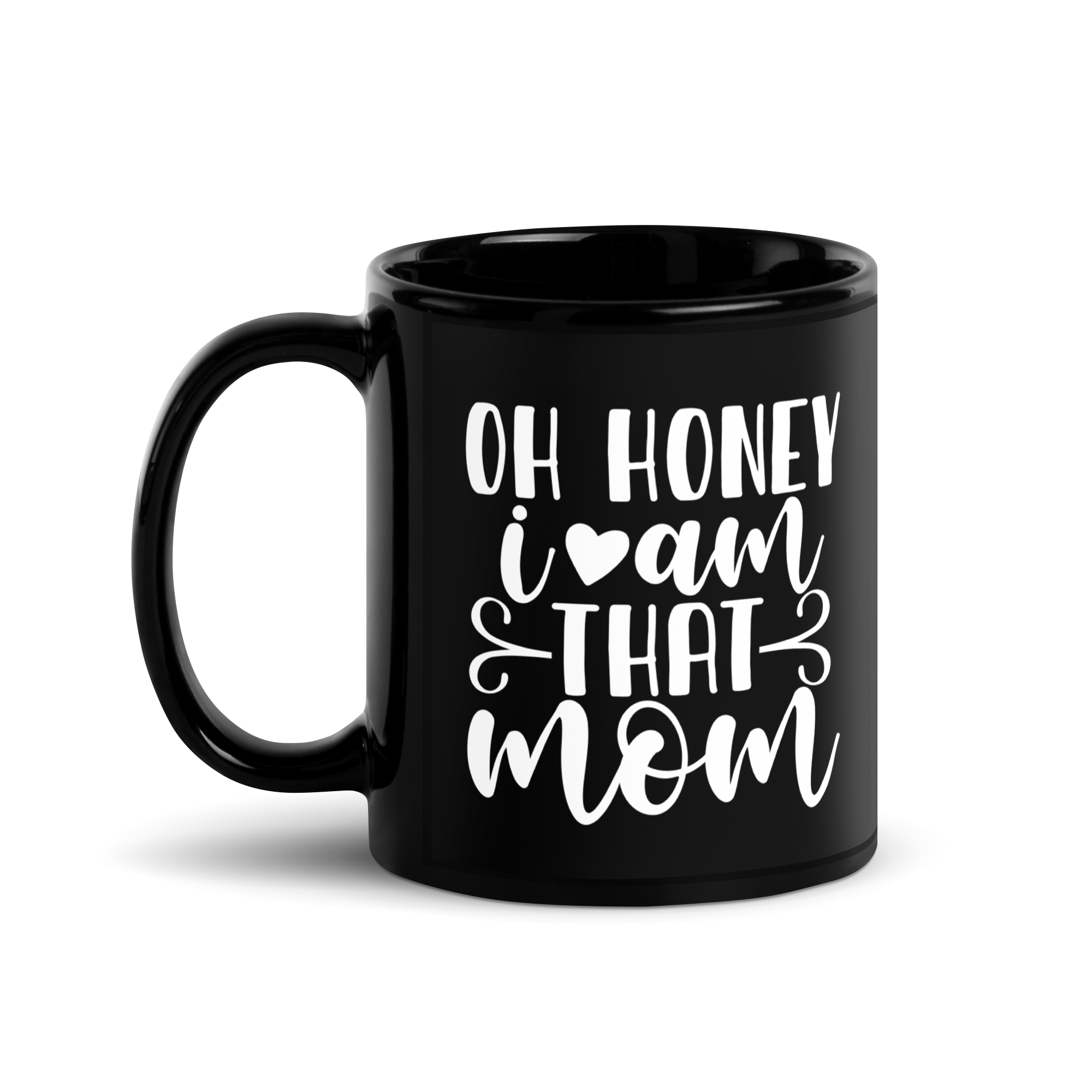 Oh Honey I Am That Mom Black Glossy Mug