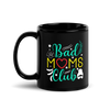 Bad Moms Club Black Glossy Mug