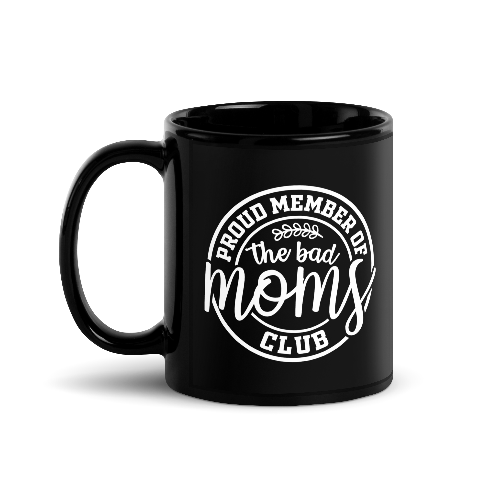 Proud Member Of The Bad Moms Club Black Glossy Mug