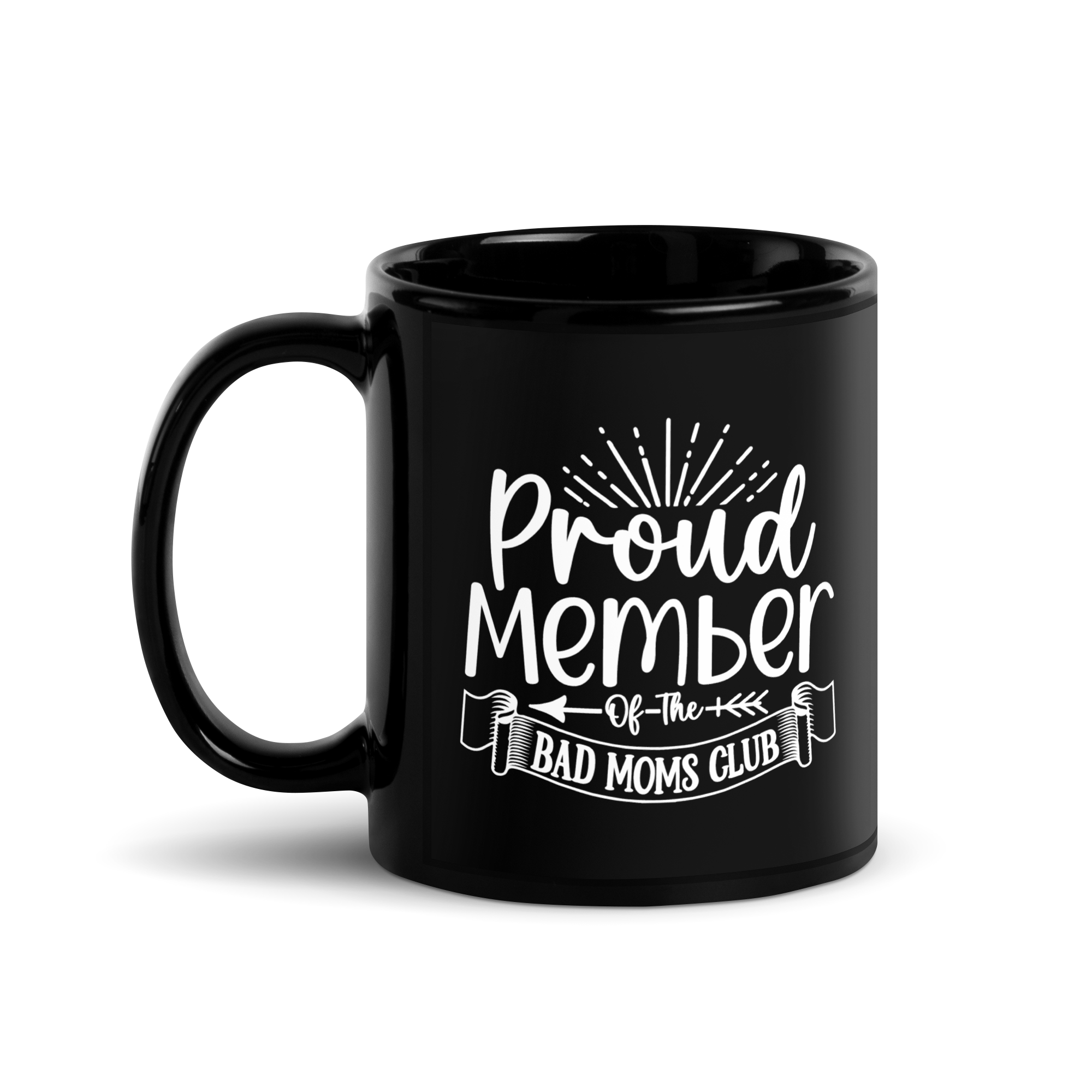 Proud Member Of The Bad Moms Club Black Glossy Mug