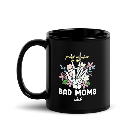 Proud Member Of The Bad Moms Club Black Glossy Mug