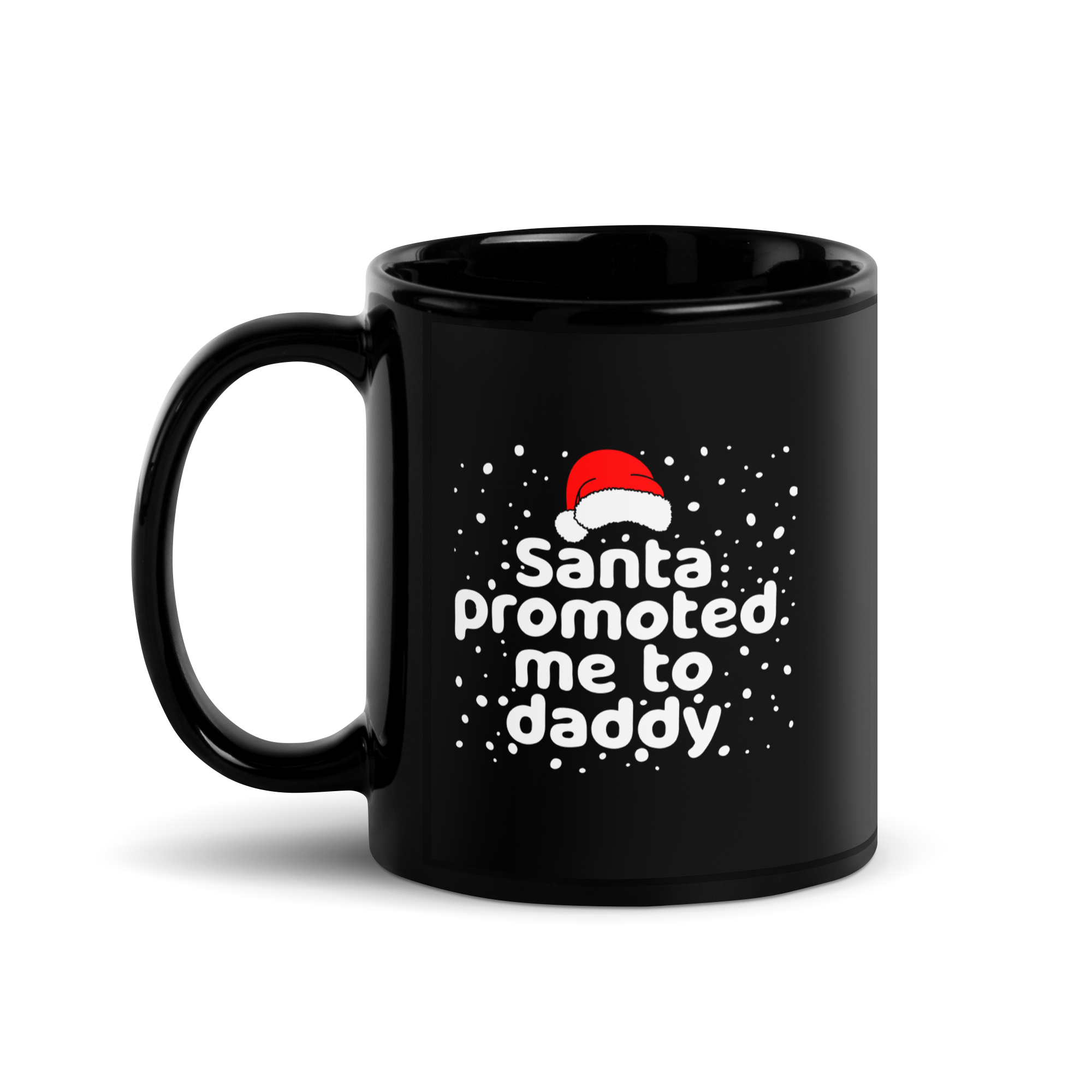 Santa Promoted Me To Dad Black Glossy Mug