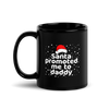 Santa Promoted Me To Dad Black Glossy Mug