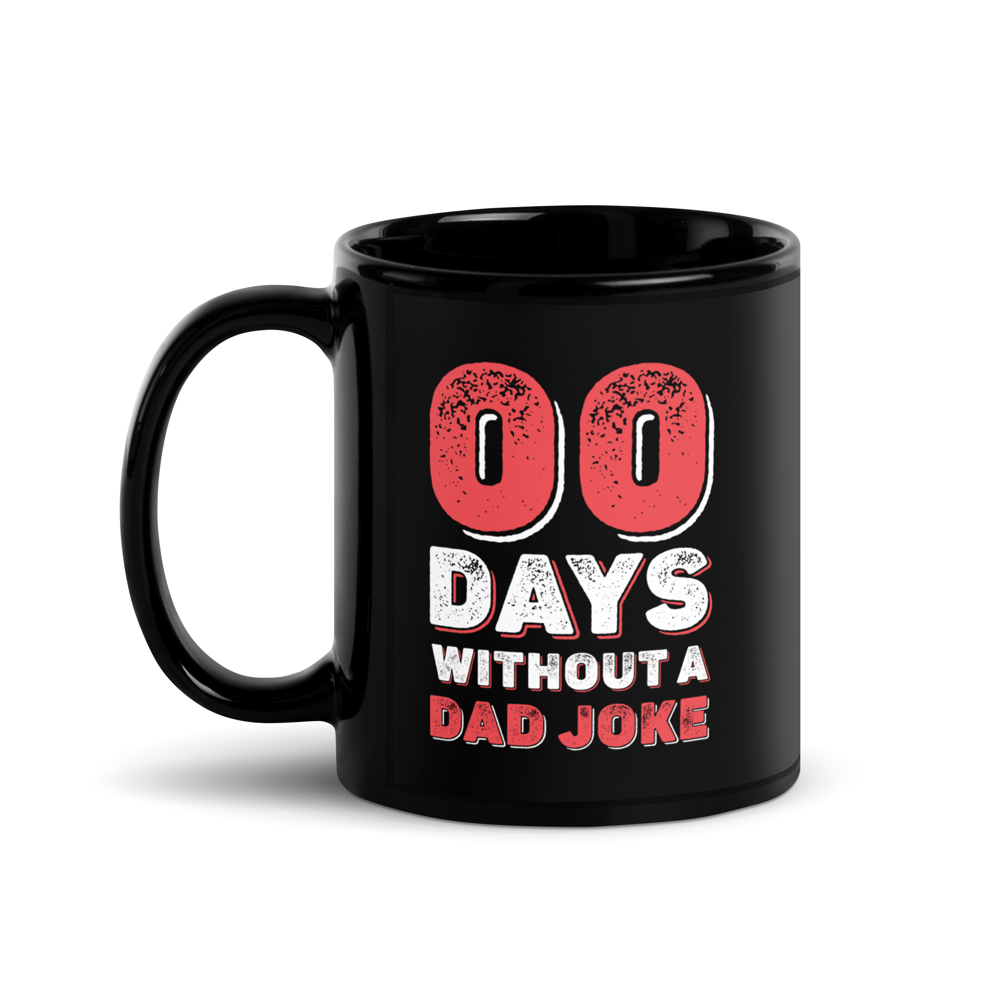 Zero Days Without A Dad Joke Black Glossy Mug