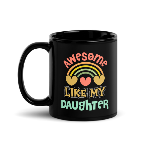 Awesome Like My Daughter Black Glossy Mug