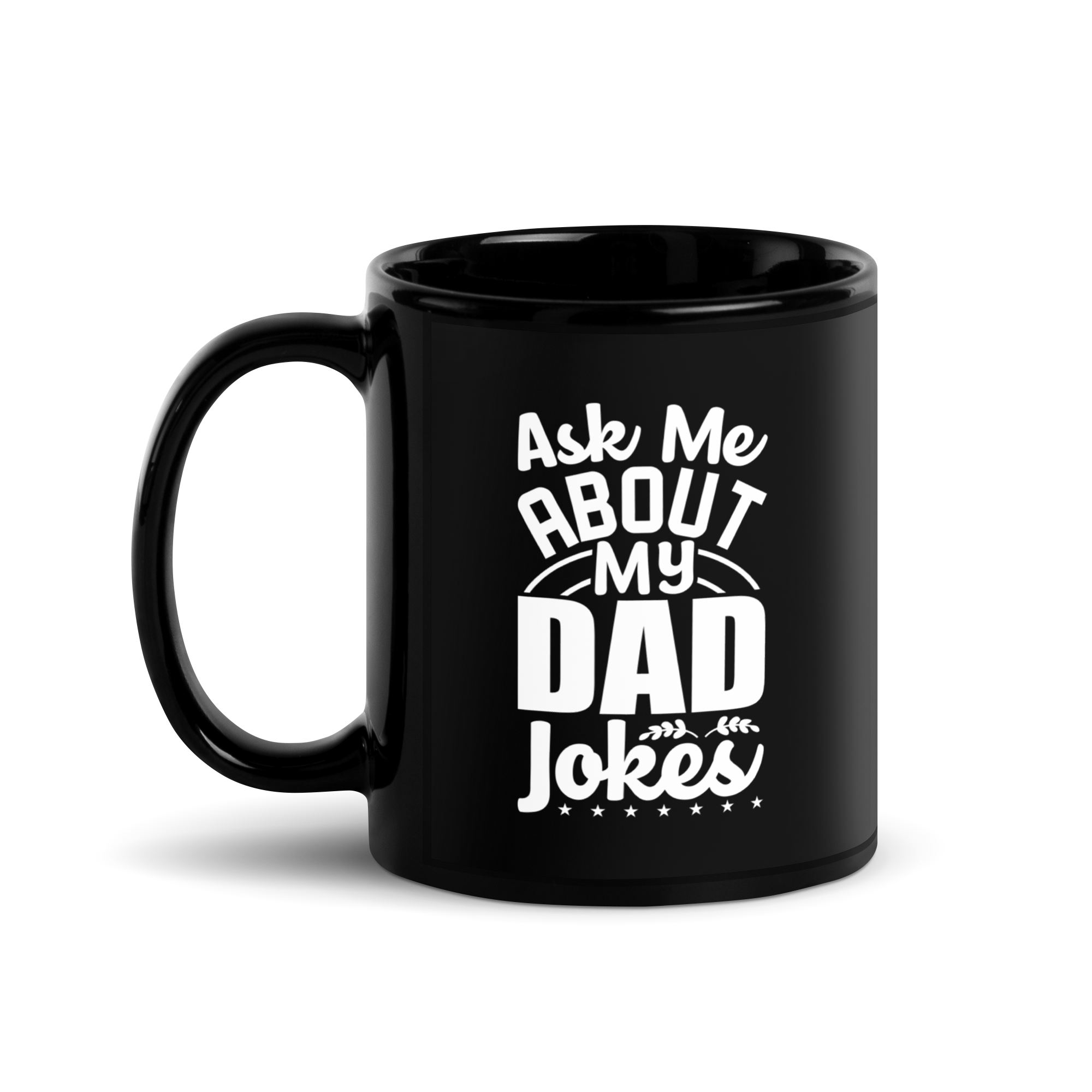 Ask Me About My Dad Jokes Black Glossy Mug