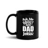 Ask Me About My Dad Jokes Black Glossy Mug