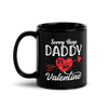 Sorry Boys Daddy Is My Valentine Black Glossy Mug